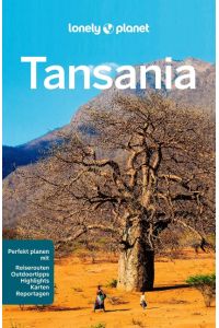 LONELY PLANET Reiseführer Tansania  - Eigene Wege gehen und Einzigartiges erleben.