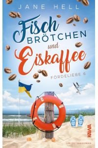 Fischbrötchen und Eiskaffee  - Ein Ostseeroman | Fördeliebe 6