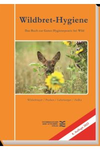 Wildbret-Hygiene  - Das Buch zur Guten Hygienepraxis bei Wild