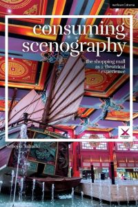 Consuming Scenography  - The Shopping Mall as a Theatrical Experience