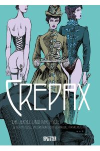 Crepax: Dr. Jekyll und Mr. Hyde  - Der Prozess, Die Drehung der Schraube & Frankenstein
