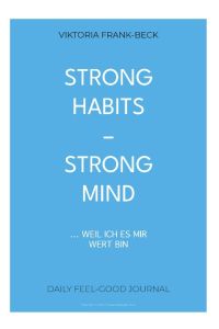 Strong habits - strong mind!  - ... weil ich es mir wert bin