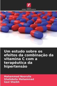 Um estudo sobre os efeitos da combinação da vitamina C com a terapêutica da hipertensão