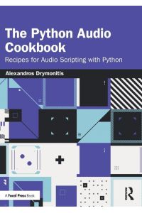 The Python Audio Cookbook - Recipes for Audio Scripting with Python