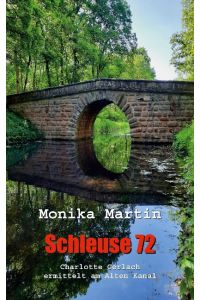 Schleuse 72  - Charlotte Gerlach ermittelt am Alten Kanal
