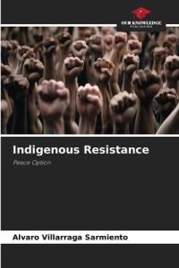 Indigenous Resistance  - Peace Option
