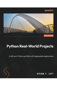 Python Real-World Projects - Craft your Python portfolio with deployable applications