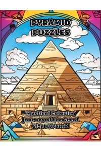 Pyramid Puzzles  - Mystical Coloring Journey of the Great Giza Pyramid