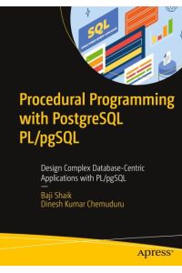 Procedural Programming with PostgreSQL PL/pgSQL  - Design Complex Database-Centric Applications with PL/pgSQL