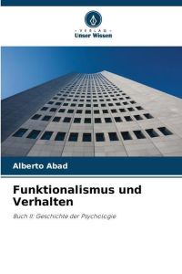 Funktionalismus und Verhalten  - Buch II: Geschichte der Psychologie