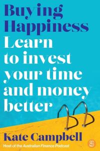 Buying Happiness  - Learn to invest your time and money better