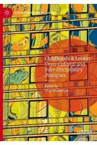 Childhoods & Leisure  - Cross-Cultural and Inter-Disciplinary Dialogues