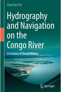 Hydrography and Navigation on the Congo River  - A  Century of Visual History