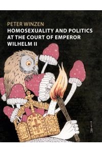 Homosexuality and Politics at the Court of Emperor Wilhelm II