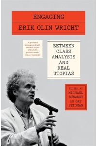 Engaging Erik Olin Wright  - Between Class Analysis and Real Utopias