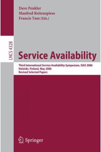 Service Availability  - Third International Service Availability Symposium, ISAS 2006, Helsinki, Finland, May 15-16, 2006, Revised Selected Papers