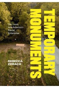 Temporary Monuments  - Art, Land, and America's Racial Enterprise