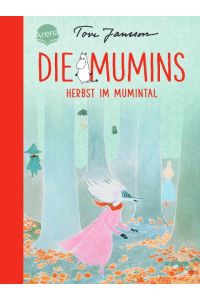 Die Mumins (9). Herbst im Mumintal  - Zeitloses Mumin-Abenteuer zum Vorlesen, Selberlesen und immer wieder Lesen für Kinder ab 8