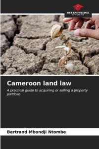 Cameroon land law  - A practical guide to acquiring or selling a property portfolio