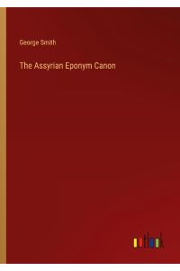 The Assyrian Eponym Canon