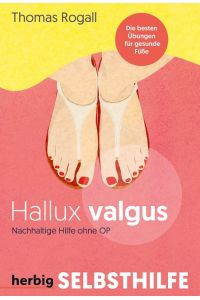 Hallux Valgus - Nachhaltige Hilfe ohne OP  - Die besten Übungen für gesunde Füße