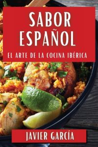 Sabor Español  - El Arte de la Cocina Ibérica