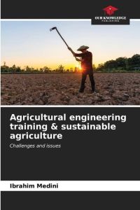 Agricultural engineering training & sustainable agriculture  - Challenges and issues
