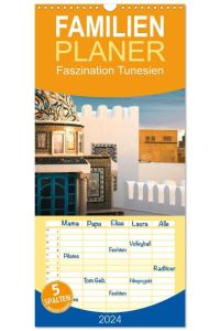 Familienplaner 2024 - Faszination Tunesien mit 5 Spalten (Wandkalender, 21 x 45 cm) CALVENDO  - Weitaus mehr als nur Sonne und Strand.