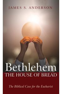 Bethlehem  - The House of Bread