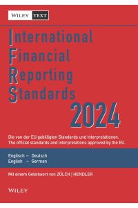 International Financial Reporting Standards (IFRS) 2024  - Deutsch-Englische Textausgabe der von der EU gebilligten Standards. English & German edition of the official standards approved by the EU