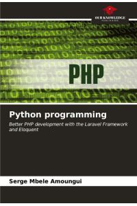 Python programming - Better PHP development with the Laravel Framework and Eloquent