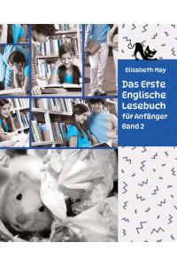 Lerne Englische Sprache mit dem Buch Das Erste Englische Lesebuch für Anfänger Band 2  - Stufe A2  Zweisprachig mit Englisch-deutscher Übersetzung