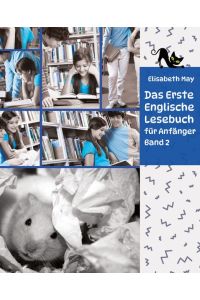 Lerne Englische Sprache mit dem Buch Das Erste Englische Lesebuch für Anfänger Band 2  - Stufe A2  Zweisprachig mit Englisch-deutscher Übersetzung