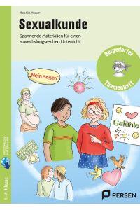 Sexualkunde  - Kindgerechte Materialien für einen abwechslungsrei chen Unterricht (2. bis 4. Klasse)