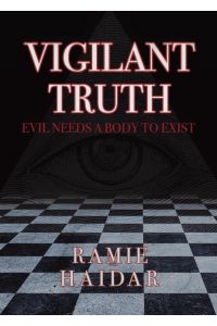 Vigilant Truth  - Evil Needs a Body to Exist