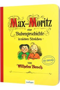 Max und Moritz - Eine Bubengeschichte in sieben Streichen  - Pappe-Ausgabe | Bilderbuch-Klassiker