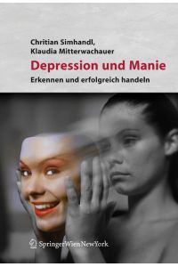 Depression und Manie  - Erkennen und erfolgreich behandeln