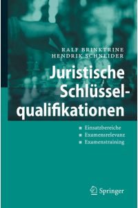 Juristische Schlüsselqualifikationen  - Einsatzbereiche - Examensrelevanz - Examenstraining