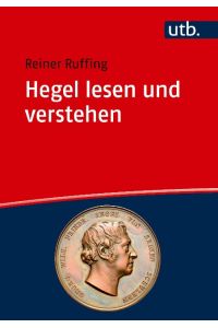 Hegel lesen und verstehen  - Eine Einführung