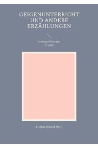 Geigenunterricht und andere Erzählungen  - Avantgardeliteratur (2. Aufl.)