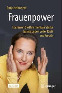 Frauenpower  - Trainieren Sie Ihre mentale Stärke für ein Leben voller Kraft und Freude