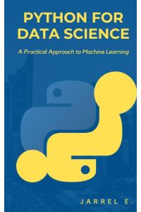 Python for Data Science - A Practical Approach to Machine Learning