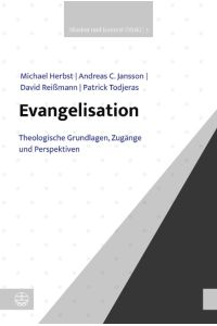 Evangelisation  - Theologische Grundlagen, Zugänge und Perspektiven
