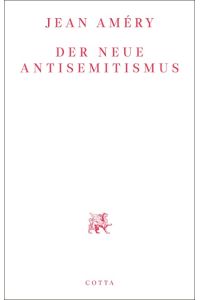 Der neue Antisemitismus  - Mit einem Vorwort von Irene Heidelberger-Leonard
