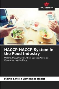 HACCP HACCP System in the Food Industry  - Hazard Analysis and Critical Control Points as Consumer Health Risks