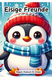 Eisige Freunde  - Pinguin-Malbuch für Kinder