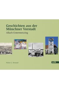 Geschichten aus der Münchner Vorstadt - Allach-Untermenzing  - Allach-Untermenzing und seine Bewohner
