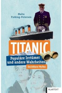 Titanic  - Populäre Irrtümer und andere Wahrheiten