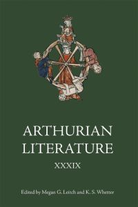 Arthurian Literature XXXIX  - A Celebration of Elizabeth Archibald