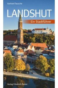 Landshut  - Ein Stadtführer